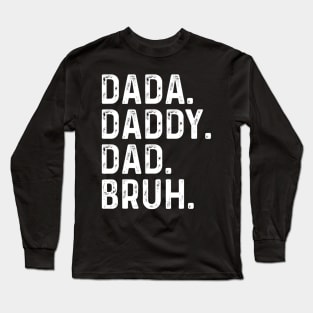 Men Dada Daddy Dad Bruh Fathers Day Vintage Funny Father Long Sleeve T-Shirt